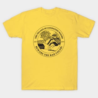 Covington Woods - Beware the Bad Color! T-Shirt